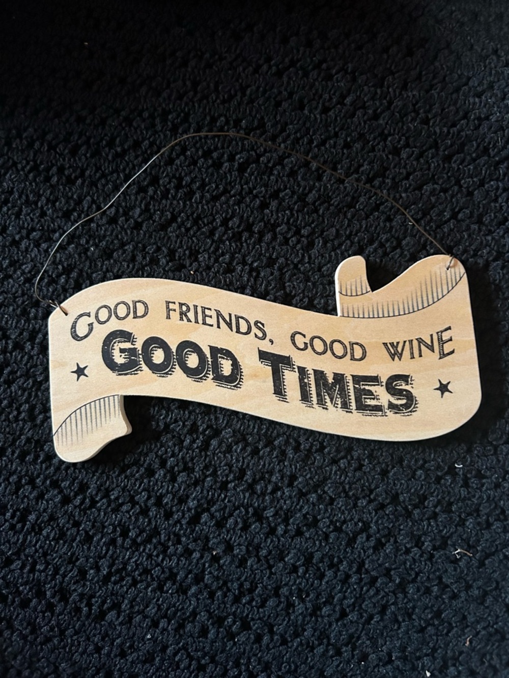 Good Friends , Good Wine,  Good Times Wooden Sign -